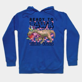 Ready to rawr third grade Hoodie